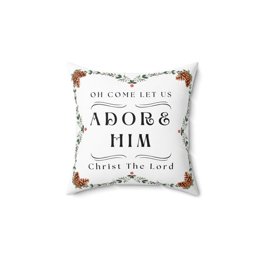 Come Let Us Adore Him Square Pillow