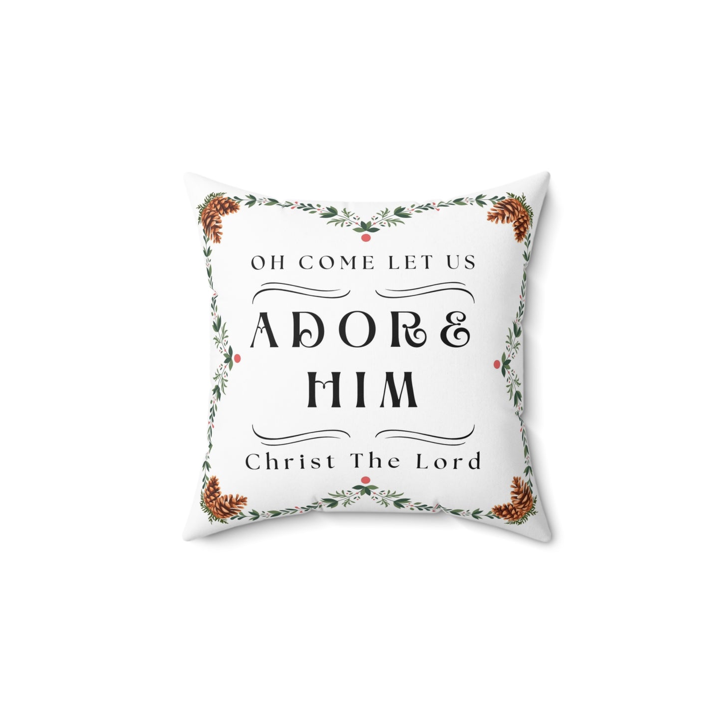 Come Let Us Adore Him Square Pillow