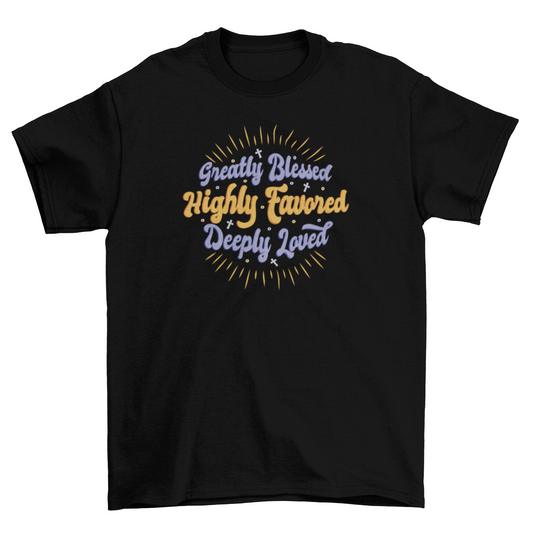 Highly Favored Unisex T-Shirt