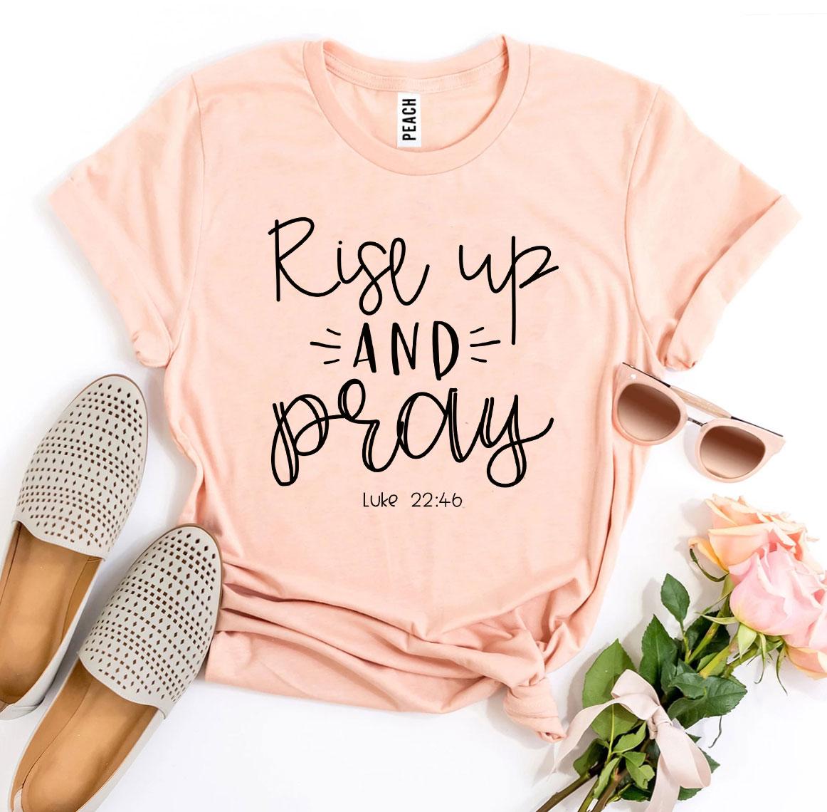 Rise Up And Pray T-shirt