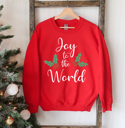 Joy To The World Holly Christmas Sweatshirt