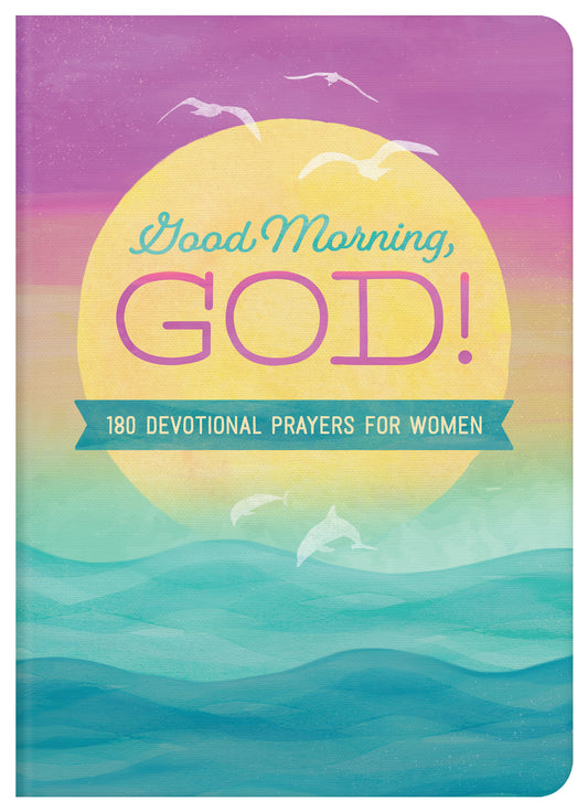 Good Morning, God! - Devotional