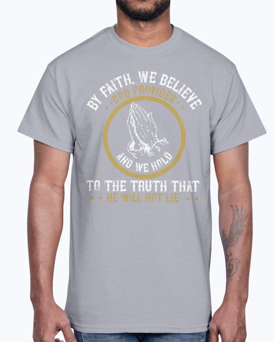 By Faith We Believe T-Shirt