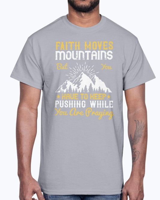 Faith Moves Mountains T-Shirt